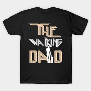 The walking dad T-Shirt